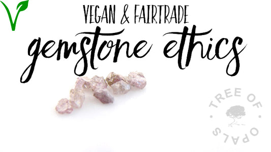 Vegan and Fairtrade Gemstone Ethics