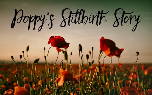 Poppy's Stillbirth Story